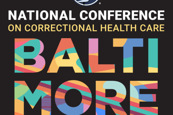 Advancing Quality Care: National Conference on Correctional Health Care NCCHC Conference: Correctional Health Care: Baltimore